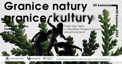 III Międzynarodowy Festiwal Teatrów Tańca Granice natury granice kultury