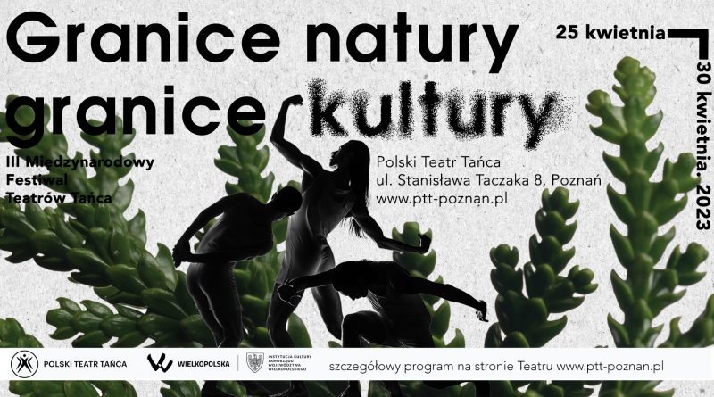 III Międzynarodowy Festiwal Teatrów Tańca Granice natury granice kultury