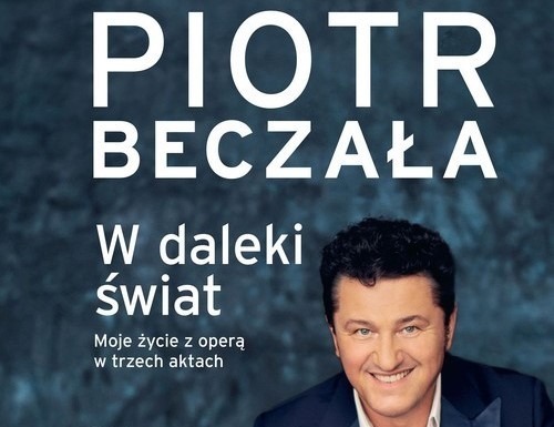 Piotr Beczała W daleki świat