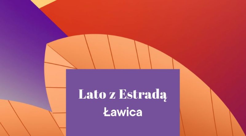 spektakl muzyczny - Lato z Estradą Ławica