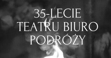 35 urodziny Teatru Biuro Podróży