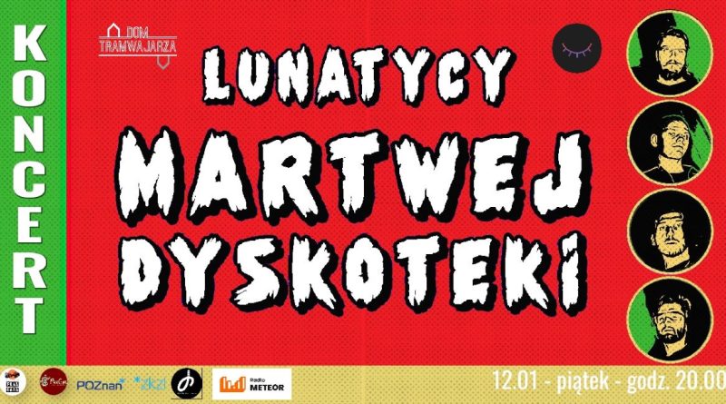 Lunatycy Martwej Dyskoteki w Domu Tramwajarza