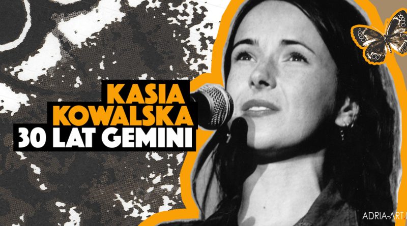 Kasia Kowalska 30 lat Gemini